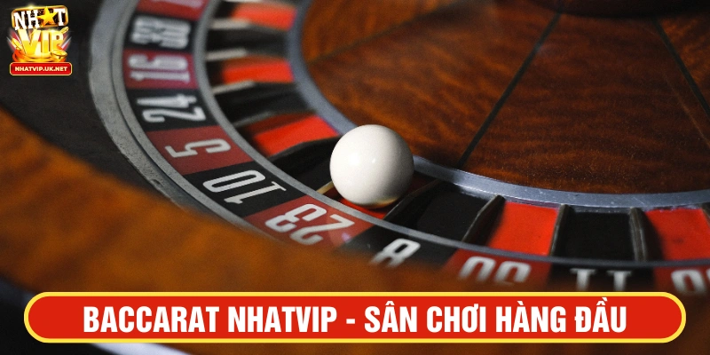 baccarat nhatvip sân chơi hàng đầu